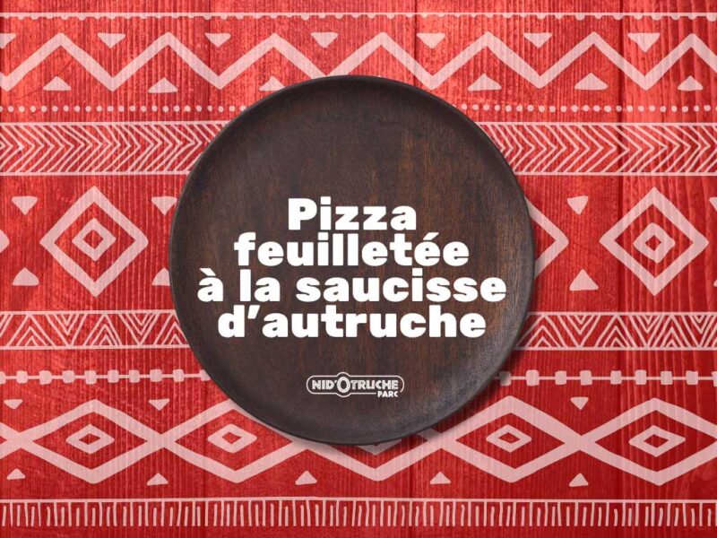 Pizza feuilletée à la saucisse d’autruche